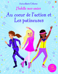 J'habille mes amies - Au coeur de l'action et Les patineuses - Autocollants Usborne