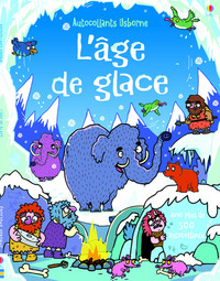 L'AGE DE GLACE - AUTOCOLLANTS USBORNE