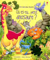 Ou es-tu... petit dinosaure ? - Les tout-doux Usborne