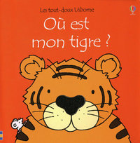 Où est mon tigre ? - Les tout-doux Usborne