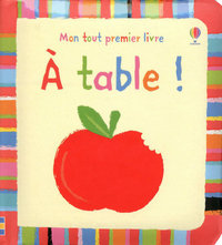 A TABLE - MON TOUT PREMIER LIVRE