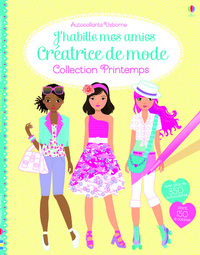 J'habille mes amies - créatrice de mode : Collection printemps - Autocollants Usborne