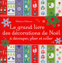 Le grand livre des décorations de Noël à découper, plier et coller