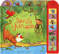 Dans la jungle - Sons et images Usborne