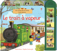 Le train à vapeur - Les contes de la ferme - Livre sonore