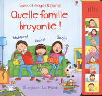 Quelle famille bruyante ! - Sons et images Usborne