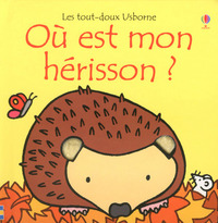 Où est mon hérisson ? - Les tout-doux Usborne