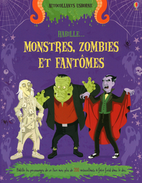 Habille... : Les monstres, les fantômes et les zombies