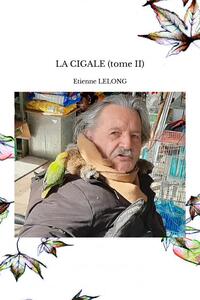 LA CIGALE (tome II)