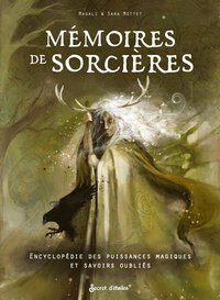 MEMOIRES DE SORCIERES - ENCYCLOPEDIE DES GARDIENNES, MARCHEUSES, ENCHANTERESSES ET AUTRES DAMES LEGE