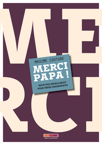 MERCI PAPA ! - RECETTES INFAILLIBLES POUR PERES (IM)PARFAITS