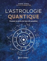 ASTROLOGIE QUANTIQUE - POUSSEZ LA PORTE DE TOUS LES POSSIBLES
