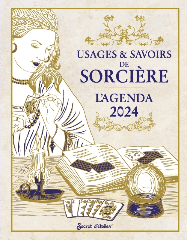 L'AGENDA DES USAGES & SAVOIRS DE SORCIERE 2024. DE JANVIER A