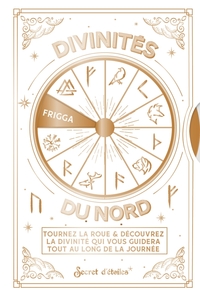 LA ROUE DES DIVINITES DU NORD - TOURNEZ LA ROUE & DECOUVREZ LA DIVINITE QUI VOUS GUIDERA TOUT AU LON