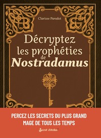 Décryptez les prophéties de Nostradamus