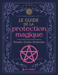 Le guide de la protection magique