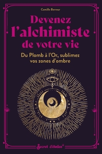 Devenez l'alchimiste de votre vie