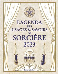 L AGENDA DES USAGES & SAVOIRS DE SORCIERE 2023 - DE JANVIER A DECEMBRE 2023
