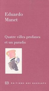 QUATRE VILLES PROFANES ET UN PARADIS