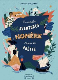 LES VERITABLES AVENTURES D'HOMERE, PREMIER DES POETES - UN RECIT A LA DECOUVERTE DES HYMNES HOMERIQU