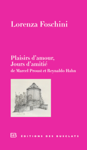 PLAISIRS D'AMOUR, JOURS D'AMITIE - DE MARCEL PROUST ET REYNALDO HAHN