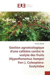 Gestion agroécologique d'une caféière contre le scolyte des fruits (Hypothenemus hampei Ferr.)