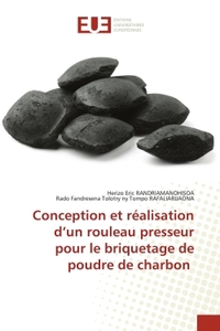 Conception et réalisation d'un rouleau presseur pour le briquetage de poudre de charbon