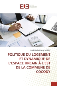 POLITIQUE DU LOGEMENT ET DYNAMIQUE DE L'ESPACE URBAIN À L'EST DE LA COMMUNE DE COCODY