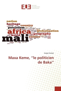 Maxa Keme, ''le politicien de Baka''