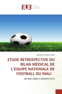 ETUDE RETROSPECTIVE DU BILAN MEDICAL DE L'EQUIPE NATIONALE DE FOOTBALL DU MALI