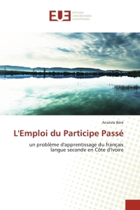 L'Emploi du Participe Passé