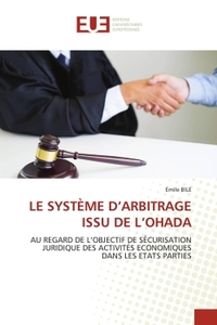 LE SYSTÈME D'ARBITRAGE ISSU DE L'OHADA