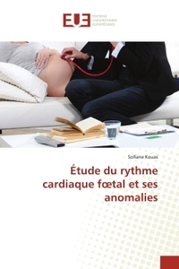 Étude du rythme cardiaque foetal et ses anomalies