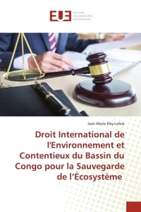 Droit International de l'Environnement et Contentieux du Bassin du Congo