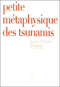 PETITE METAPHYSIQUE DES TSUNAMIS