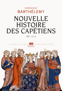 L'Univers historique Nouvelle Histoire des Capétiens