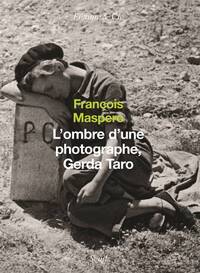 L'OMBRE D'UNE PHOTOGRAPHE. GERDA TARO