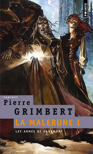 LES ARMES DES GARAMONT - LA MALERUNE, VOL.1