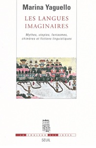 LES LANGUES IMAGINAIRES. MYTHES, UTOPIES, FANTASMES, CHIMERES ET FICTIONS LINGUISTIQUES