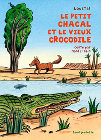 LE PETIT CHACAL ET LE VIEUX CROCODILE