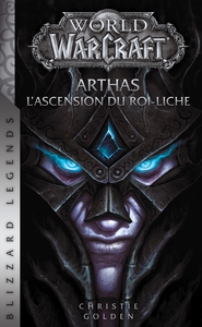 WORLD OF WARCRAFT : ARTHAS L'ASCENSION DU ROI-LICHE (NED)