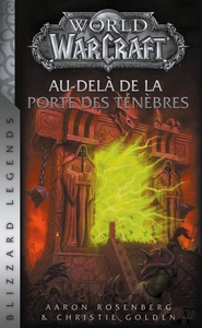 WORLD OF WARCRAFT : AU-DELA DE LA PORTE DES TENEBRES (NOUVELLE EDITION)