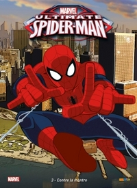 ULTIMATE SPIDER-MAN T03 : CONTRE LA MONTRE