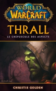 WORLD OF WARCRAFT : THRALL