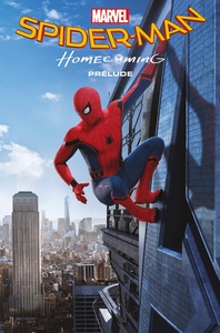 Spider-Man Homecoming: Prélude