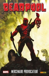 DEADPOOL MERCENAIRE PROVOCATEUR