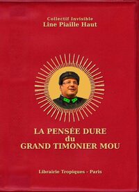 LA PENSEE DURE DU GRAND TIMONIER MOU