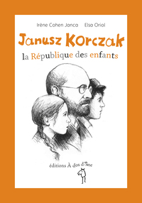 Janusz Korczak, la république des enfants