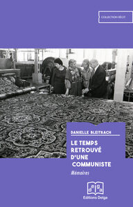 Le Temps retrouvé d'une communiste. Mémoires.