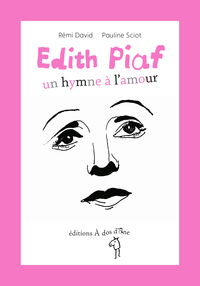 Edith Piaf, un hymne à l'amour